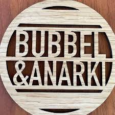 Bubbel & Anarki
